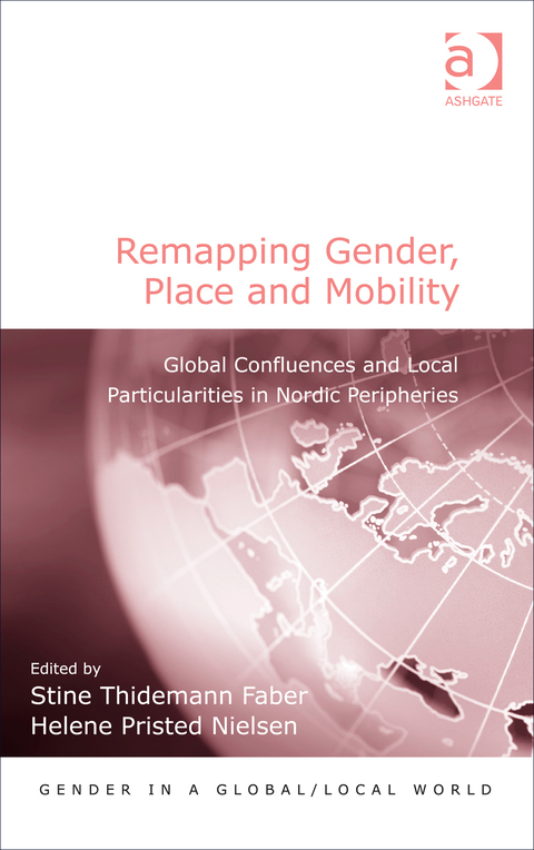 Cover image for book Remapping Gender, Place and Mobility: Global Confluences and Local Particularities in Nordic Peripheries