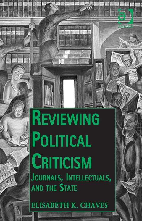 Cover image for book Reviewing Political Criticism: Journals, Intellectuals, and the State