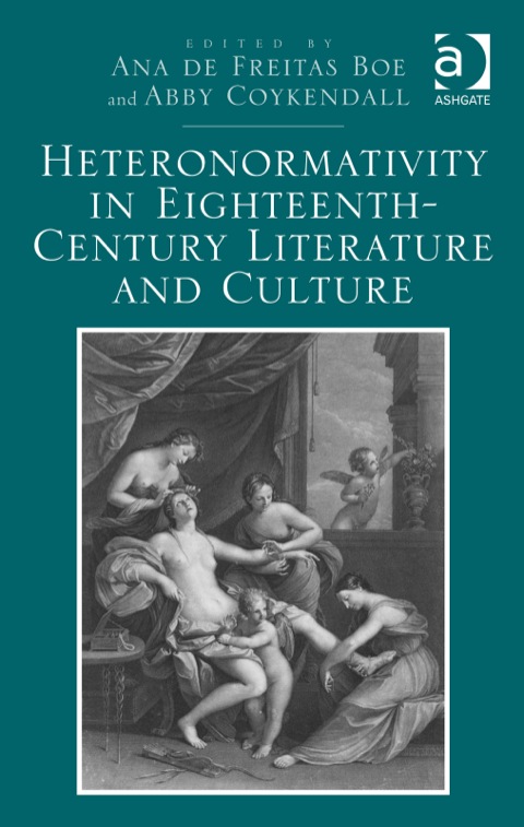Cover image for book Heteronormativity in Eighteenth-Century Literature and Culture