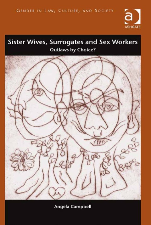 Cover image for book Sister Wives, Surrogates and Sex Workers: Outlaws by Choice?