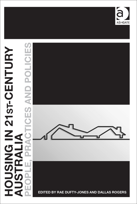 Cover image for book Housing in 21st-Century Australia: People, Practices and Policies