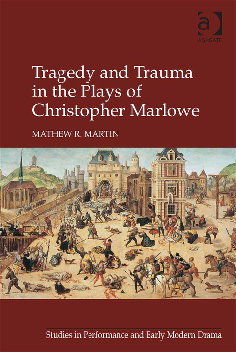 Cover image for book Tragedy and Trauma in the Plays of Christopher Marlowe
