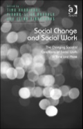 Social Change and Social Work: The Changing Societal Conditions of Social Work in Time and Place - Virokannas, Elina, Dr