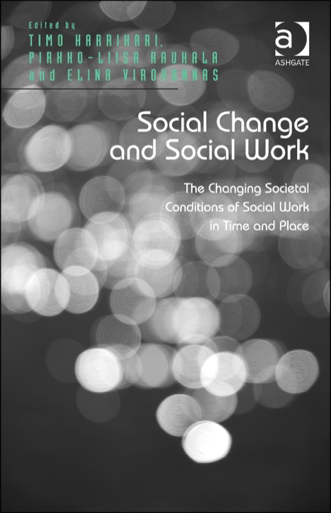 Cover image for book Social Change and Social Work: The Changing Societal Conditions of Social Work in Time and Place