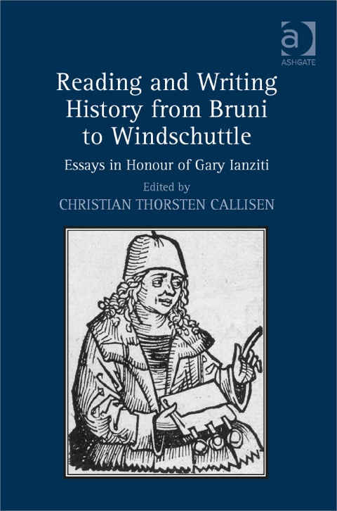 Cover image for book Reading and Writing History from Bruni to Windschuttle: Essays in Honour of Gary Ianziti