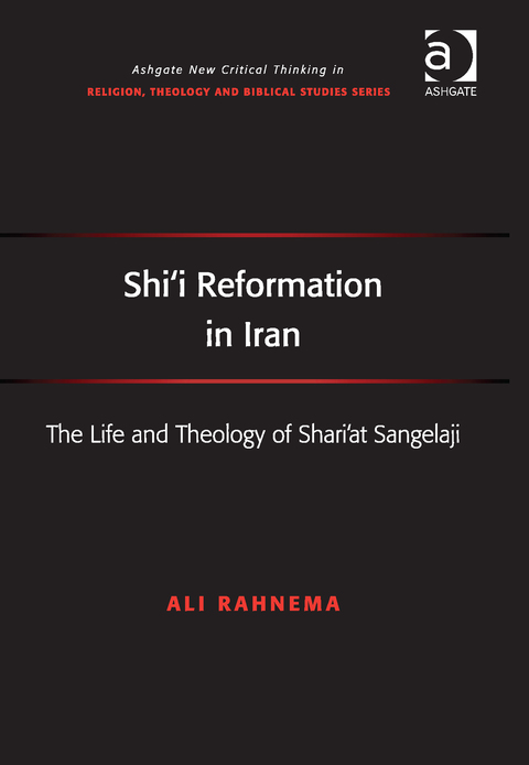 Cover image for book Shi'i Reformation in Iran: The Life and Theology of Shari’at Sangelaji