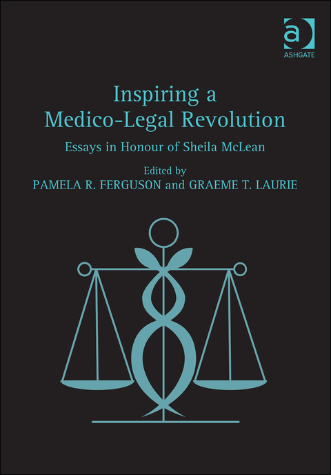 Cover image for book Inspiring a Medico-Legal Revolution: Essays in Honour of Sheila McLean