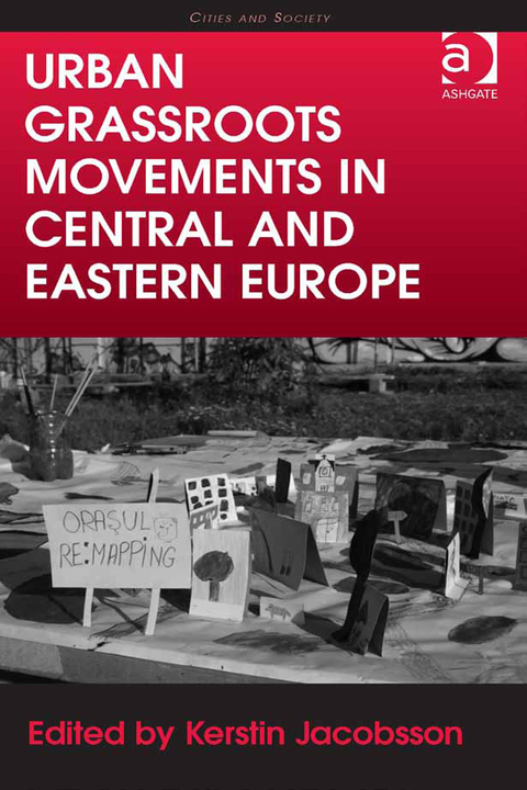 Cover image for book Urban Grassroots Movements in Central and Eastern Europe: Grassroots in the City