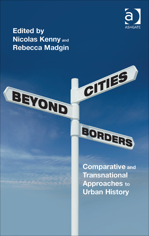 Cover image for book Cities Beyond Borders: Comparative and Transnational Approaches to Urban History