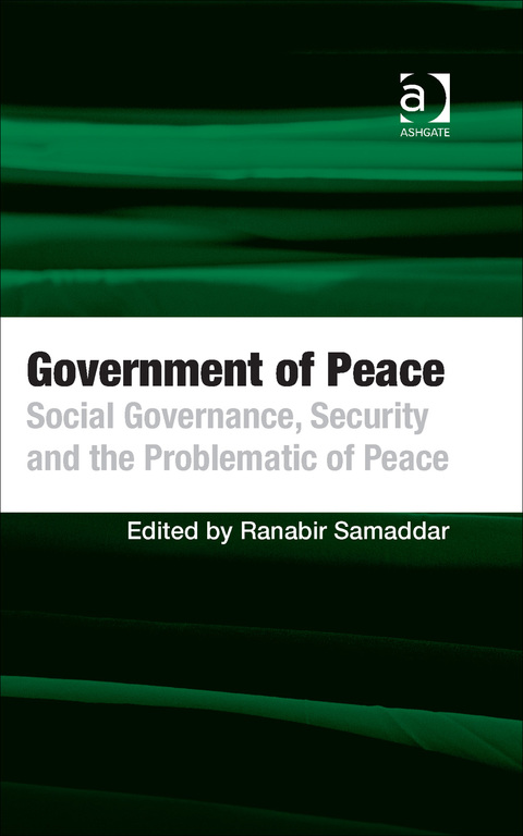 Cover image for book Government of Peace: Social Governance, Security and the Problematic of Peace