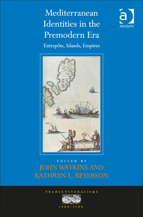 Cover image for book Mediterranean Identities in the Premodern Era: Entrepôts, Islands, Empires