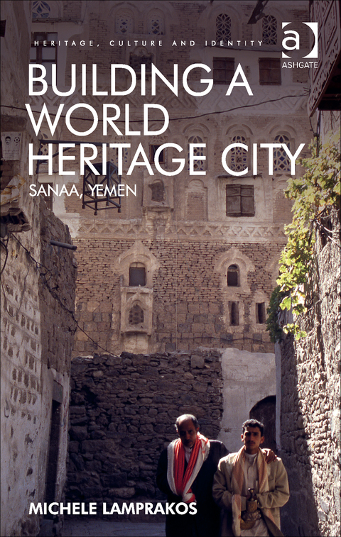 Cover image for book Building a World Heritage City: Sanaa, Yemen