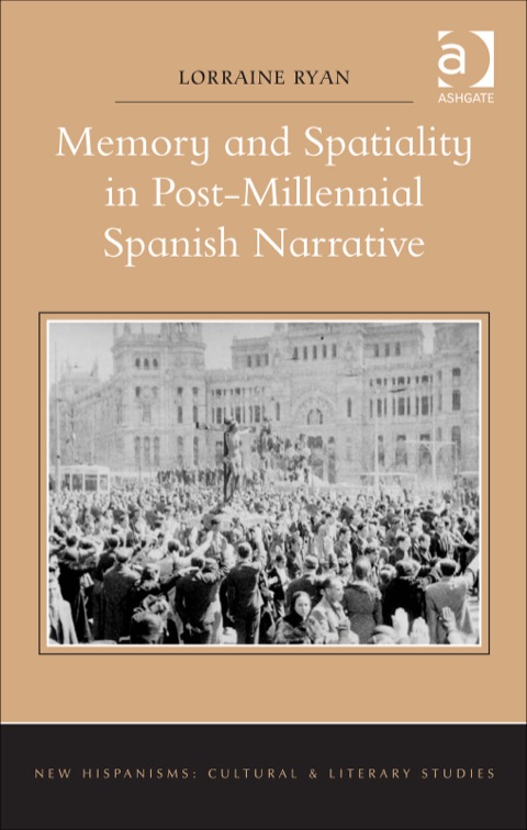 Cover image for book Memory and Spatiality in Post-Millennial Spanish Narrative