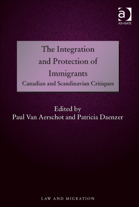 Cover image for book The Integration and Protection of Immigrants: Canadian and Scandinavian Critiques