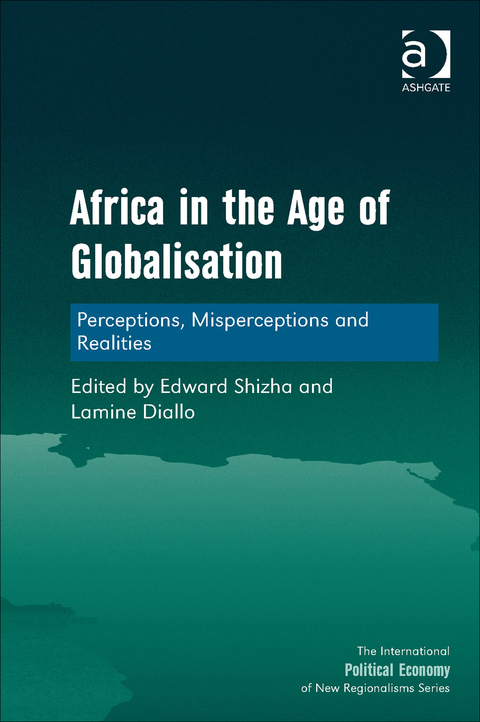 Cover image for book Africa in the Age of Globalisation: Perceptions, Misperceptions and Realities