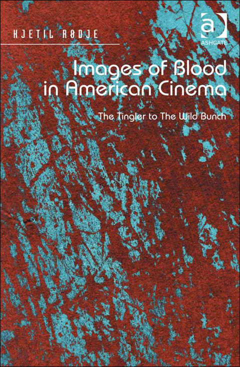 Cover image for book Images of Blood in American Cinema: The Tingler to The Wild Bunch
