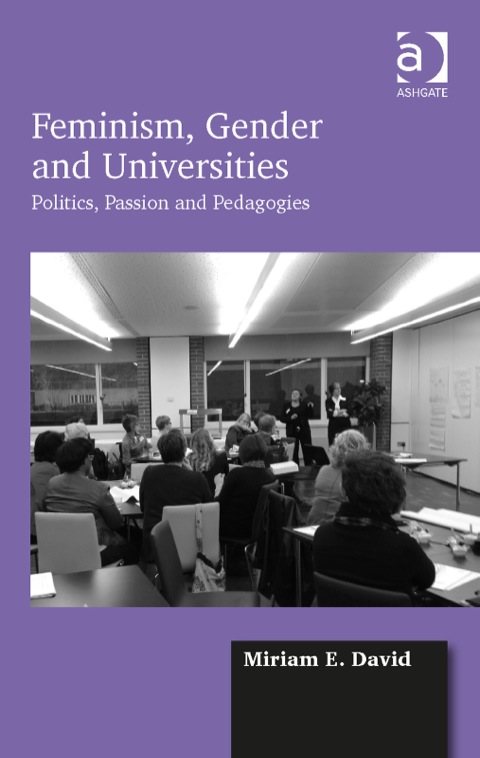 Cover image for book Feminism, Gender and Universities: Politics, Passion and Pedagogies