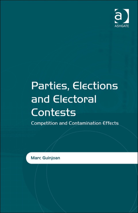Cover image for book Parties, Elections and Electoral Contests: Competition and Contamination Effects