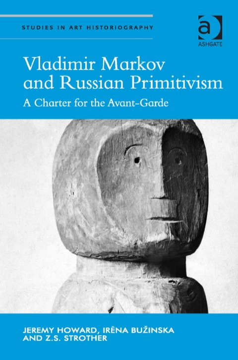 Cover image for book Vladimir Markov and Russian Primitivism: A Charter for the Avant-Garde
