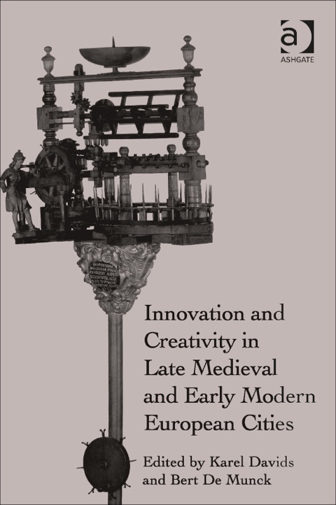 Cover image for book Innovation and Creativity in Late Medieval and Early Modern European Cities