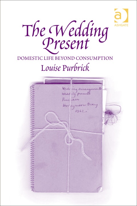 Cover image for book The Wedding Present: Domestic Life Beyond Consumption