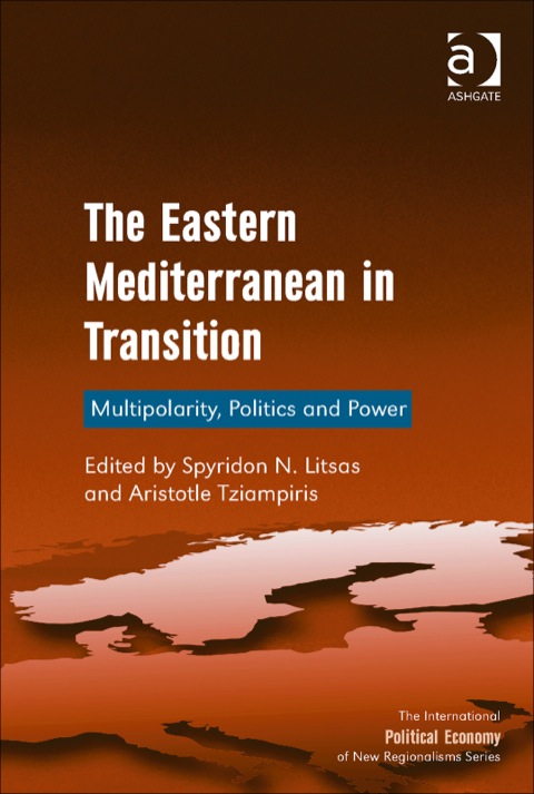 Cover image for book The Eastern Mediterranean in Transition: Multipolarity, Politics and Power