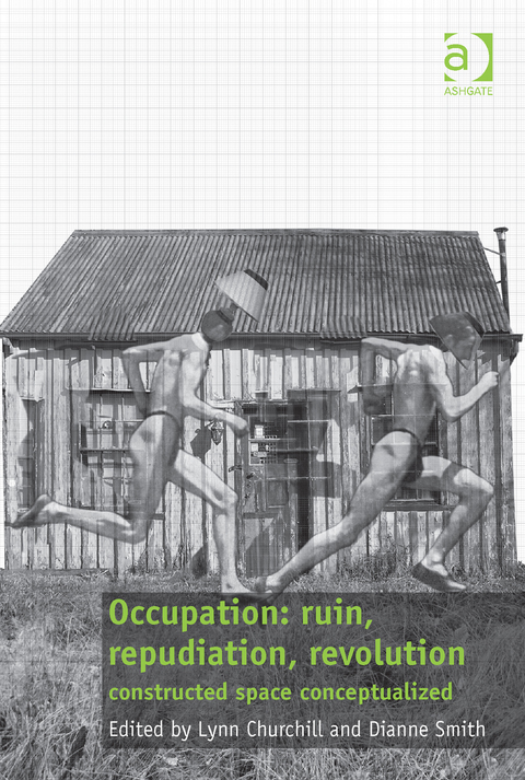 Cover image for book Occupation: ruin, repudiation, revolution: constructed space conceptualized