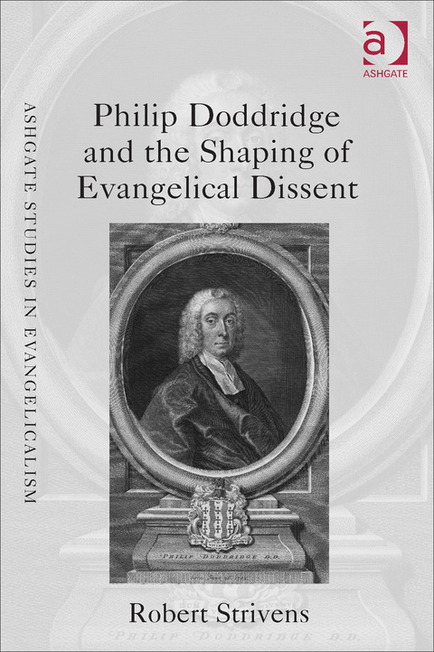Cover image for book Philip Doddridge and the Shaping of Evangelical Dissent