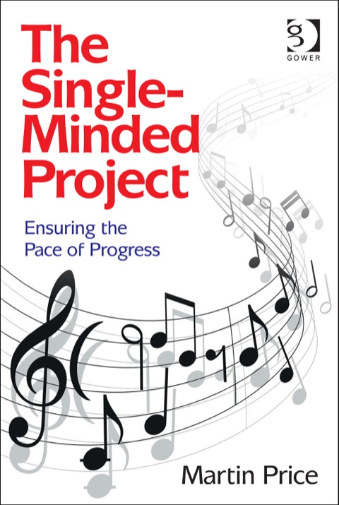 Cover image for book The Single-Minded Project: Ensuring the Pace of Progress