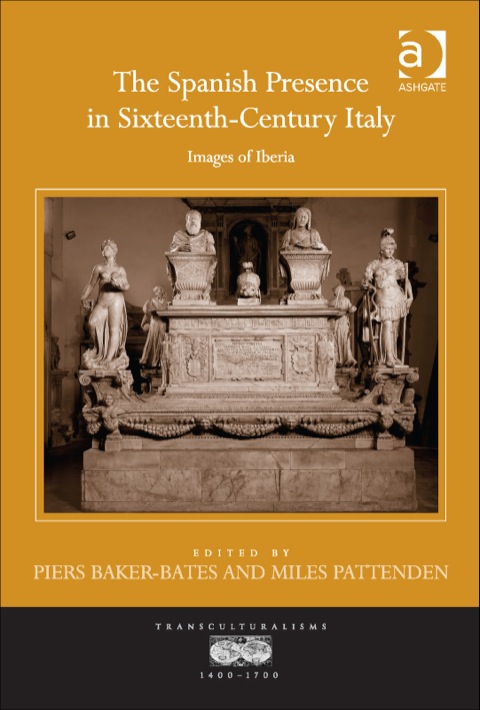Cover image for book The Spanish Presence in Sixteenth-Century Italy: Images of Iberia