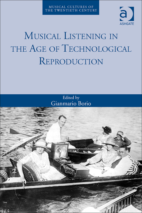 Cover image for book Musical Listening in the Age of Technological Reproduction
