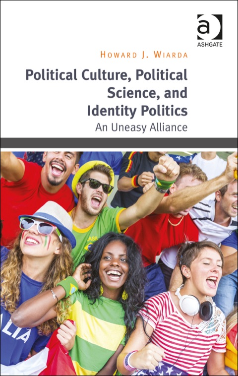 Cover image for book Political Culture, Political Science, and Identity Politics: An Uneasy Alliance