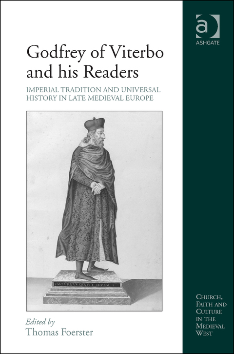 Cover image for book Godfrey of Viterbo and his Readers: Imperial Tradition and Universal History in Late Medieval Europe