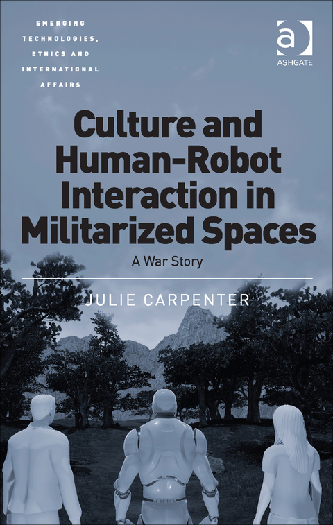 Cover image for book Culture and Human-Robot Interaction in Militarized Spaces: A War Story