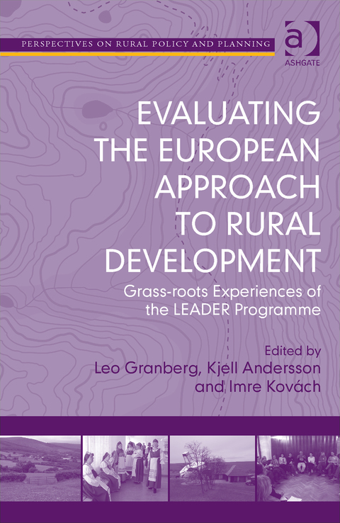 Cover image for book Evaluating the European Approach to Rural Development: Grass-roots Experiences of the LEADER Programme