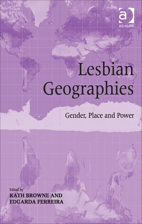Cover image for book Lesbian Geographies: Gender, Place and Power
