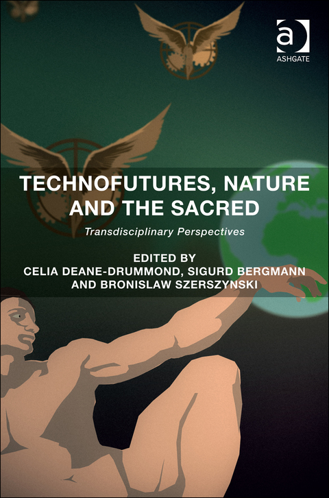Cover image for book Technofutures, Nature and the Sacred: Transdisciplinary Perspectives
