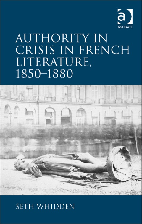 Cover image for book Authority in Crisis in French Literature, 1850–1880