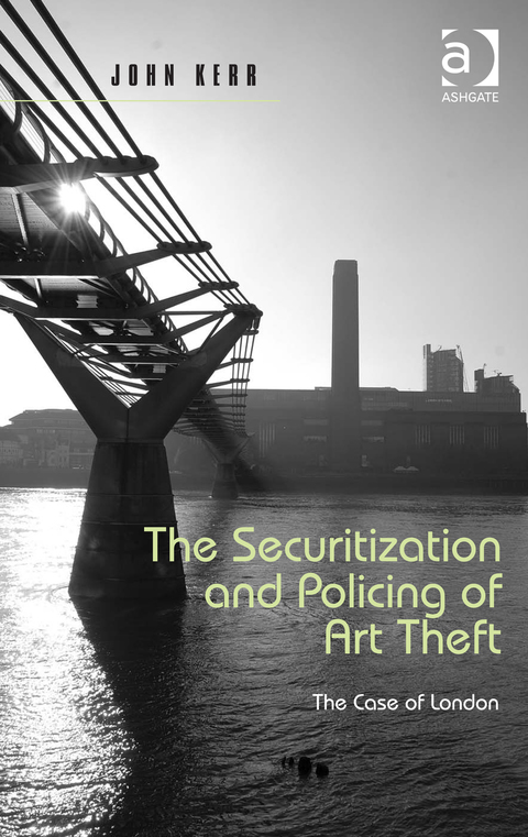 Cover image for book The Securitization and Policing of Art Theft: The Case of London