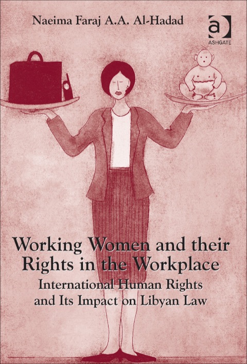 Cover image for book Working Women and their Rights in the Workplace: International Human Rights and Its Impact on Libyan Law