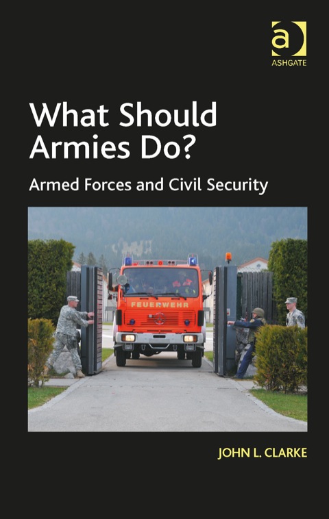 Cover image for book What Should Armies Do?: Armed Forces and Civil Security