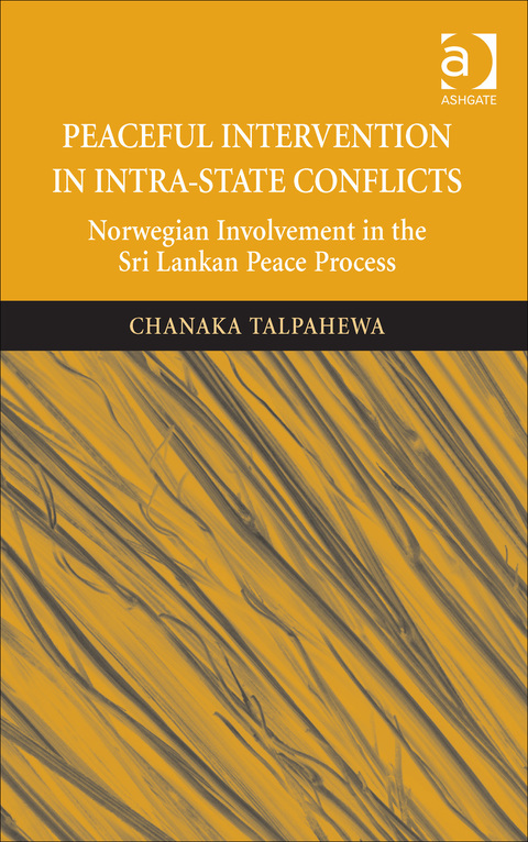 Cover image for book Peaceful Intervention in Intra-State Conflicts: Norwegian Involvement in the Sri Lankan Peace Process