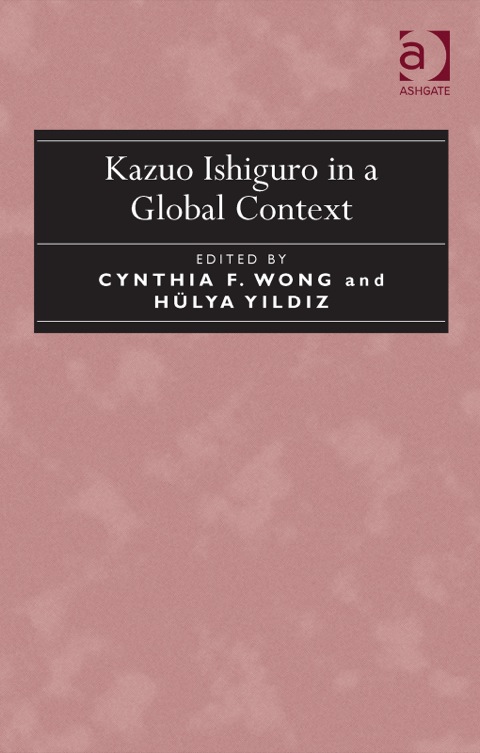 Cover image for book Kazuo Ishiguro in a Global Context