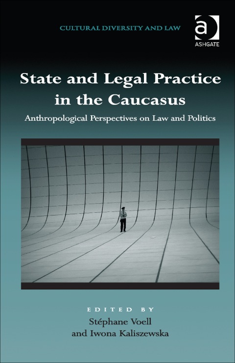 Cover image for book State and Legal Practice in the Caucasus: Anthropological Perspectives on Law and Politics