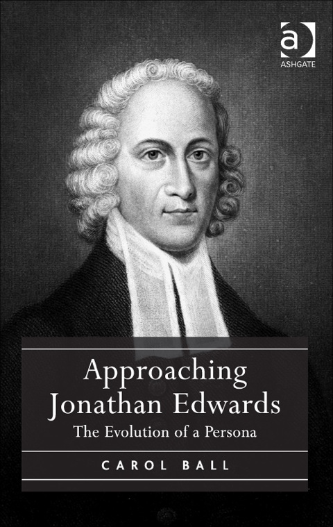 Cover image for book Approaching Jonathan Edwards: The Evolution of a Persona