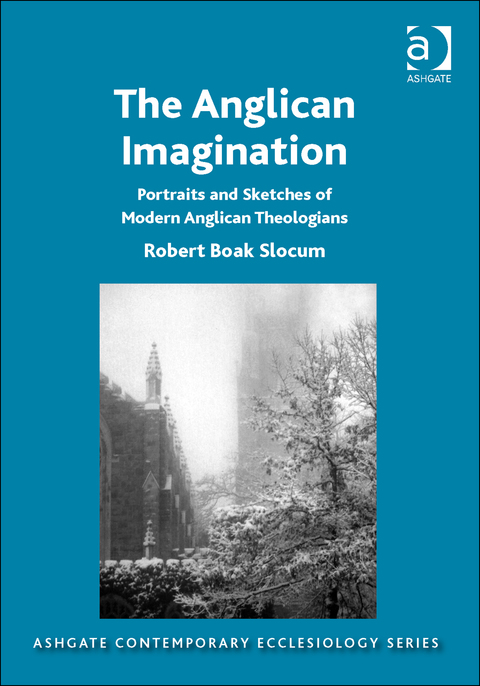 Cover image for book The Anglican Imagination: Portraits and Sketches of Modern Anglican Theologians