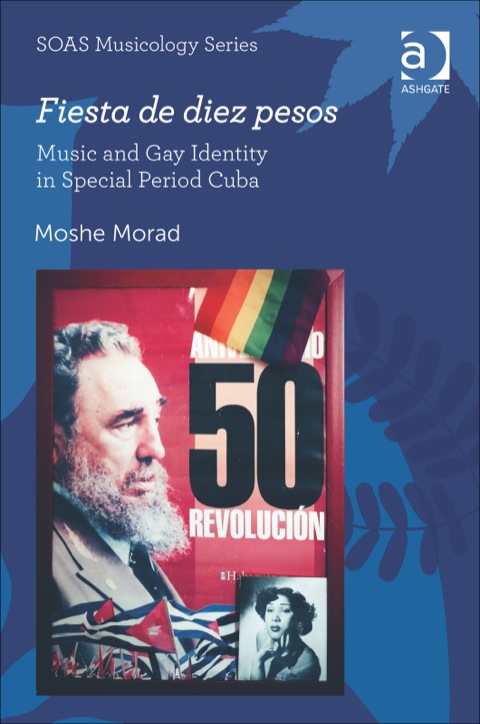Cover image for book Fiesta de diez pesos: Music and Gay Identity in Special Period Cuba