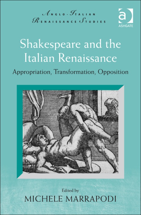 Cover image for book Shakespeare and the Italian Renaissance: Appropriation, Transformation, Opposition