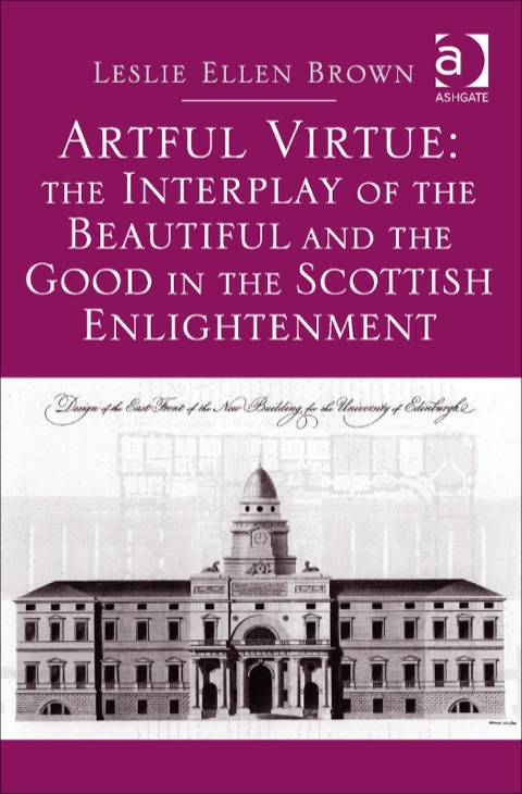 Cover image for book Artful Virtue: The Interplay of the Beautiful and the Good in the Scottish Enlightenment