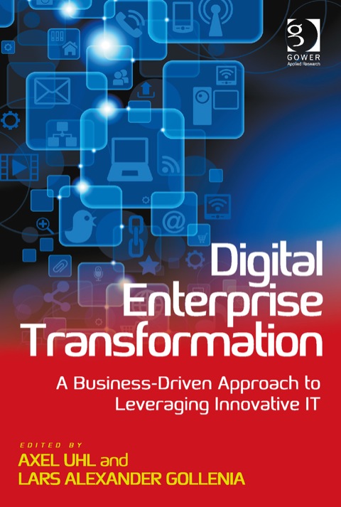 Cover image for book Digital Enterprise Transformation: A Business-Driven Approach to Leveraging Innovative IT